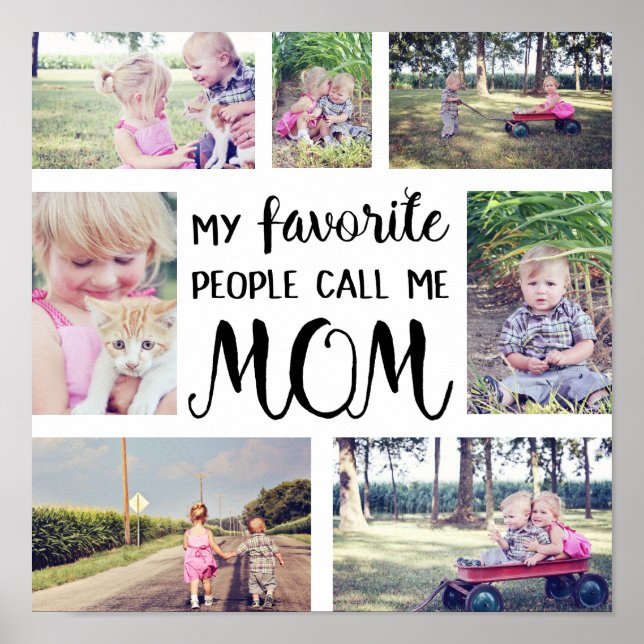 Mom Photo Collage My Favorite People Call Me Mom Poster (Front)
