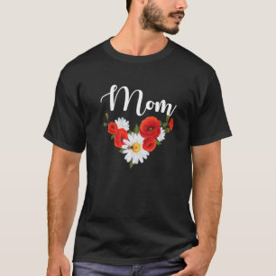 Mom Poppy Flowers Daisy Flowers Bee and Ladybug T-Shirt