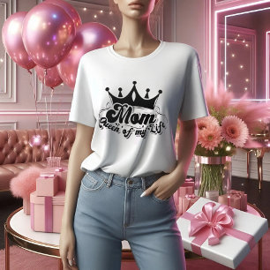 MOM Queen of my life white women T-Shirt 