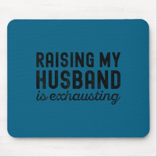 Mom Raising Exhausting Husband Wife Mouse Mat