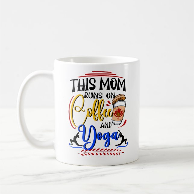 Mom Runs on Coffee and Yoga, Funny Mother's Day Mug (Left)