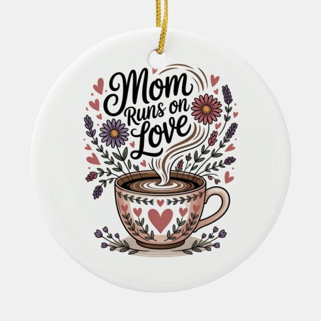 Mom Runs On Love Ceramic Tree Decoration (Front)
