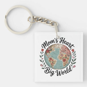 Mom’s Heart, Big World Key Ring