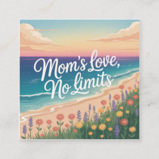 Mom’s Love, No Limits Square Business Card