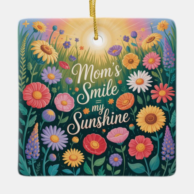 Mom’s Smile = My Sunshine Ceramic Ornament (Front)