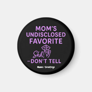 Mom’s Undisclosed Favorite Funny Pinkish Purple Magnet