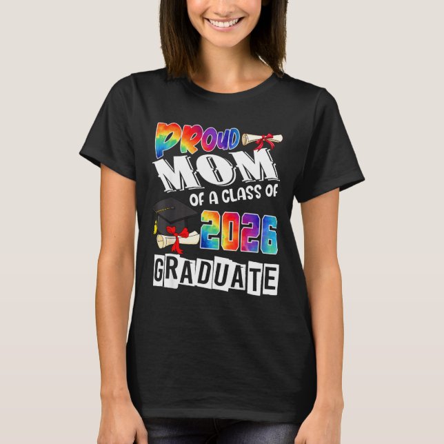 Mom Senior 26 Proud Mom Of A Cl Of 2026 Graduate  T-Shirt (Front)