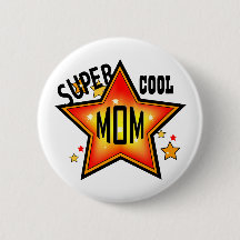 Mom Super Cool Star Funny Mother Button