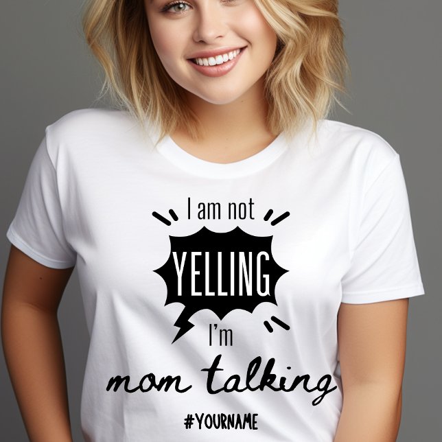 Mom Talking Funny Cute Mothers Day Gift T-Shirt (Add a name and make someone happy! )