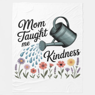 Mom Taught Me Kindness Fleece Blanket