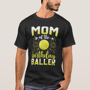 Mom Tennis birthday boy baller girl Tennis Mom bda T-Shirt