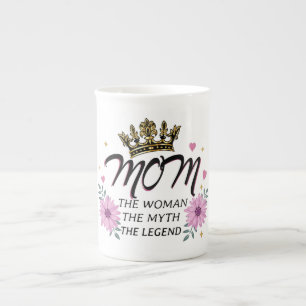 Mom The Woman The Myth The Legend Bone China Mug