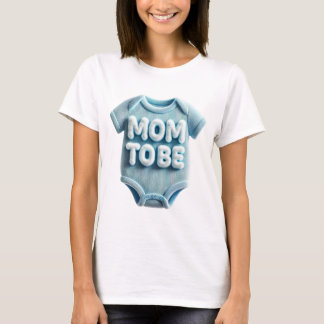 Mom To Be Baby Announcement  T-Shirt
