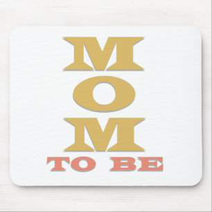 MOM to Be Tshirts and Gifts Mouse Mat