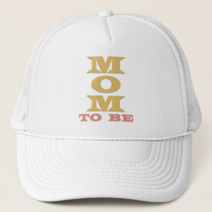 MOM to Be Tshirts and Gifts Trucker Hat