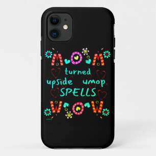 MOM TURNED UPSIDE DOWN SPELLS WOW mothers day gift iPhone 11 Case