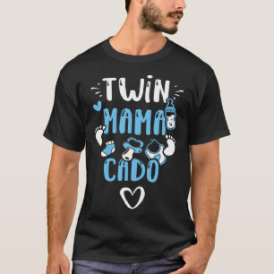 Mom Twin Mama Cado Baby Boy Sayings T-Shirt