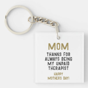 Mom Unpaid Therapist Funny Humor Mother's Day Key Ring