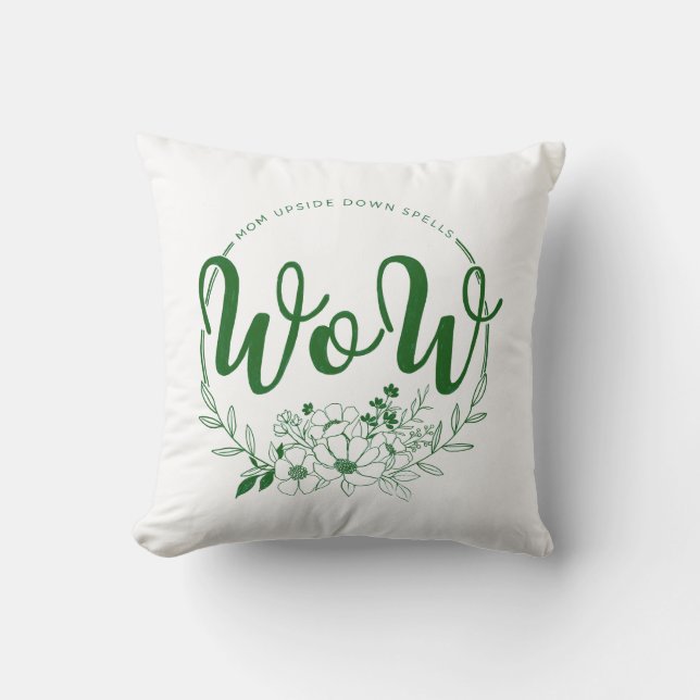 MOM upside down spells WOW! Cushion (Front)