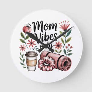 Mom Vibes Only Round Clock