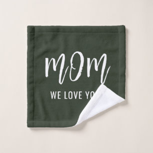 Mom We Love You Custom Mothers Day  Wash Cloth