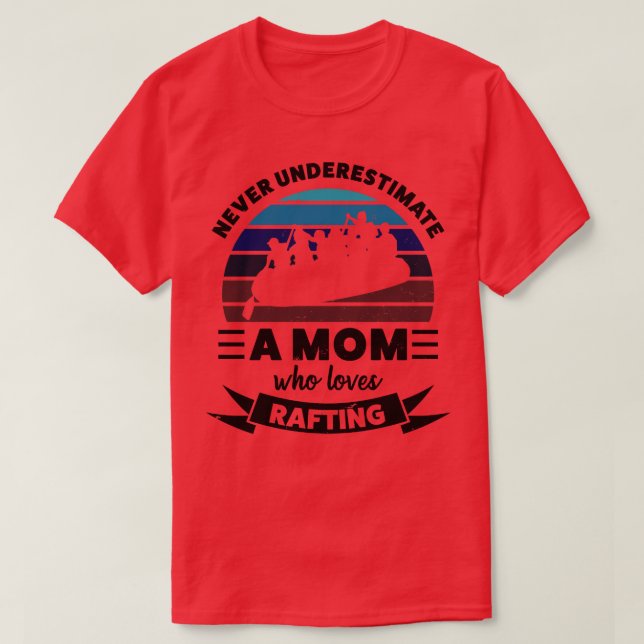 Mom who loves Rafting Funny Gift Wife Women  T-Shirt (Design Front)