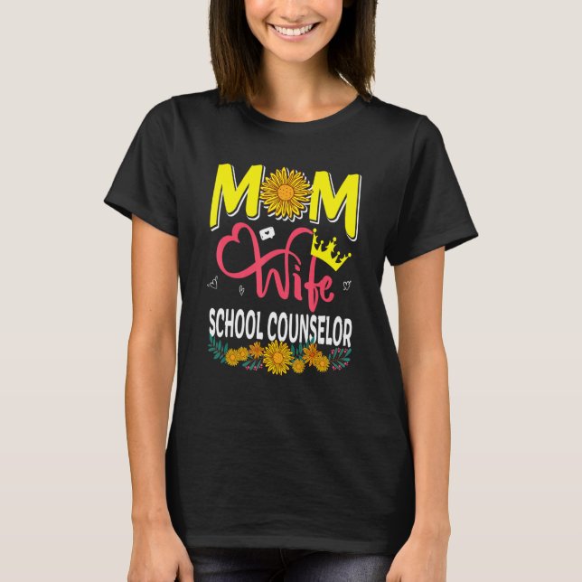 Mom Wife School Counselor Floral Sunflowers Mother T-Shirt (Front)