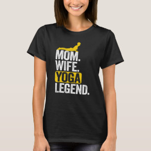 Mom Wife Yoga Legend Mother Women Yoga 1 T-Shirt