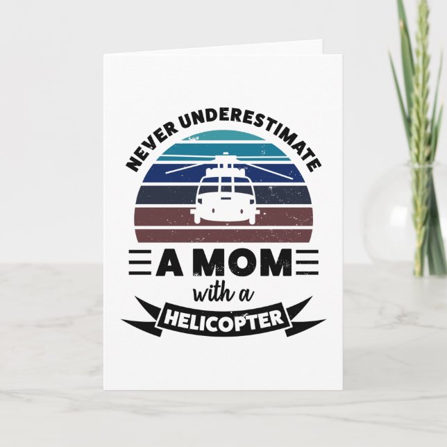 Mom with a Helicopter Funny Gift Mom Women Card (Front)