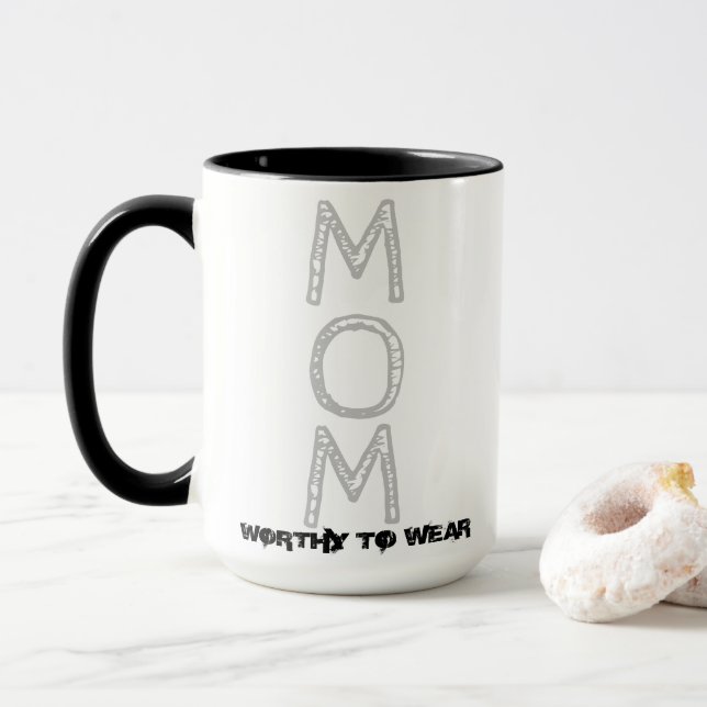 MOM - Worthy To Wear Mug (With Donut)