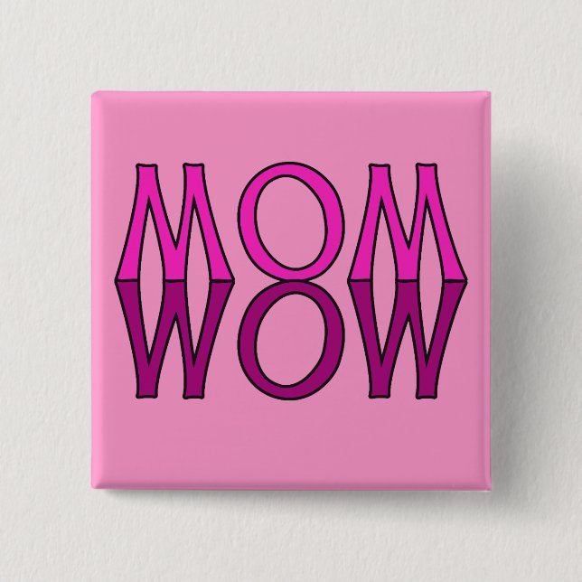 MOM WOW! Cool Mum's Day Tshirt 15 Cm Square Badge (Front)