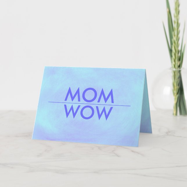 MOM, WOW, You're sensational, card. Card (Front)