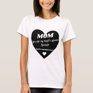 MOM you are my  heart's greatest treasure T-Shirt