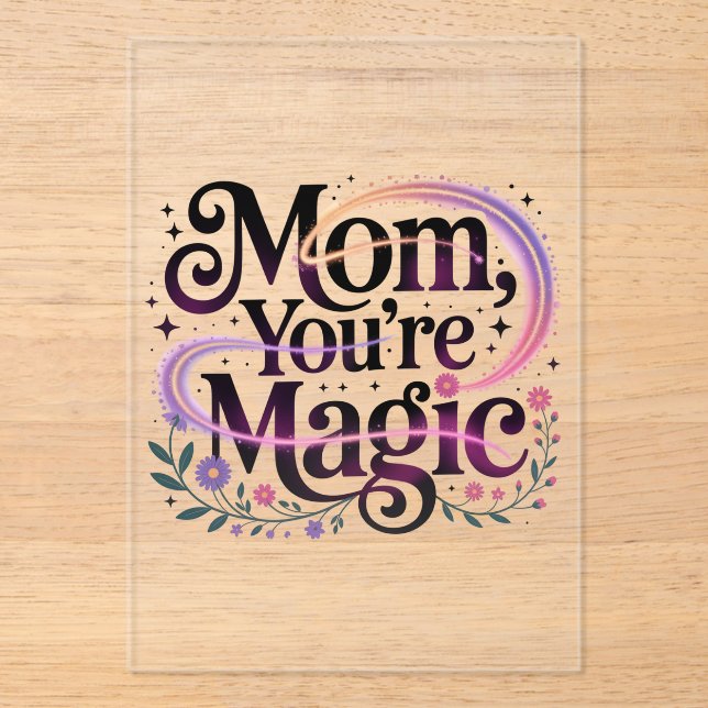 Mom, You’re Magic Acrylic Invitations (Front)