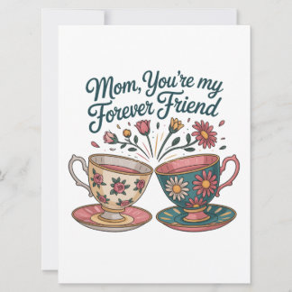 Mom, You’re My Forever Friend Invitation