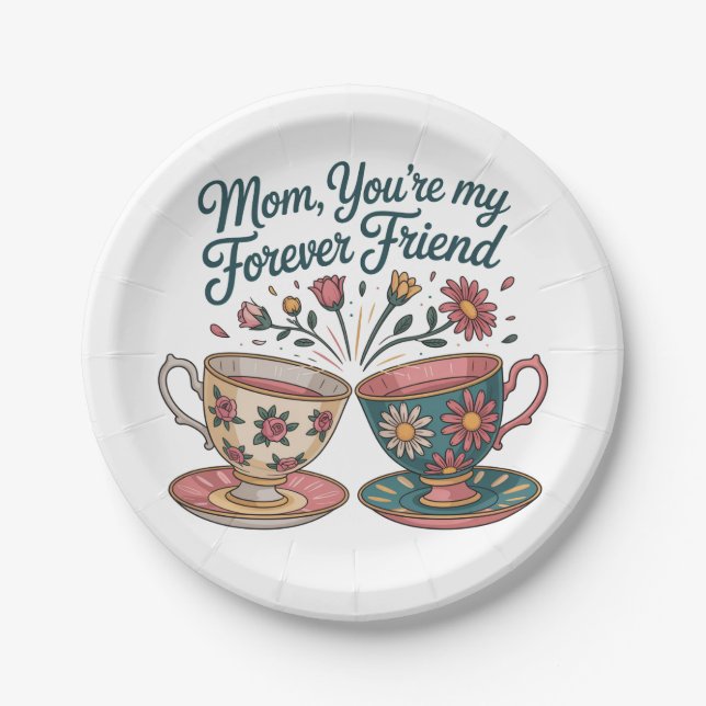Mom, You’re My Forever Friend Paper Plate (Front)