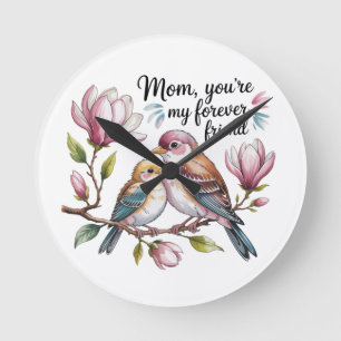 Mom, You’re My Forever Friend Round Clock