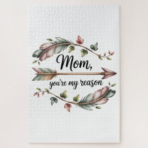 Mom, You’re My Reason Jigsaw Puzzle