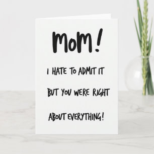 Mom You Were Right Funny Card