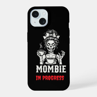 Mombie in Progress iPhone 15 Case