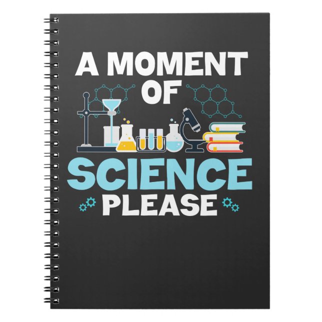 Moment of Science Funny Chemistry Scientist  Teach Notebook (Front)