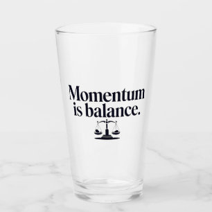 Momentum is Balance - Typography Glass