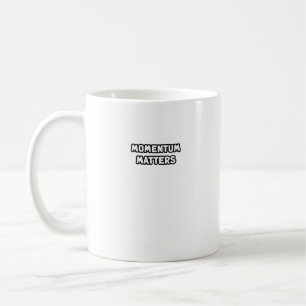 Momentum Matters Progress Action Drive Forward Coffee Mug