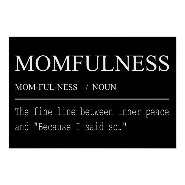Momfulness Definition Because I Said So Design Poster (Front)