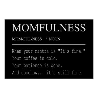Momfulness Definition Its Fine Funny Mum Design Poster