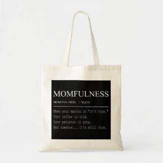 Momfulness Definition Its Fine Funny Mum Design Tote Bag