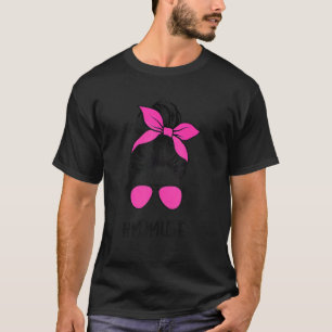 Momlife Mum Life Pink Sunglasses Messy Bun Hair La T-Shirt