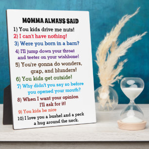 MOMMA ALWAYS SAID poster Plaque