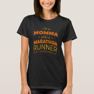 Momma and Marathon Runner  Running Humor Sprinting T-Shirt