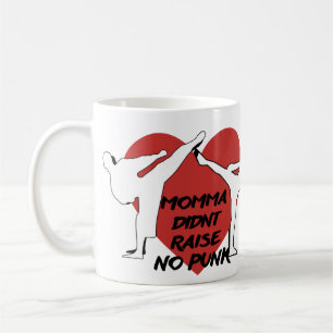 Momma didn't raise no punk coffee mug